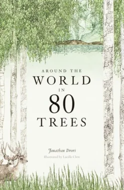 Around the World in 80 Trees (Bog, Indbundet, Engelsk) af Jonathan Drori
