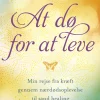 At dø for at leve: Min rejse fra kræft gennem nærdødsoplevelse til sand healing (Lydbog, zip_mp3, Dansk) af Anita Moorjani