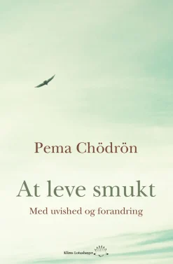 At leve smukt: med uvished og forandring (Ebog, epub, Dansk) af Pema Chödrön