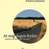 At mig dagen fryder: landskab med løber – løber i landskab (Bog, Hardback, Dansk) af Anders Johansen