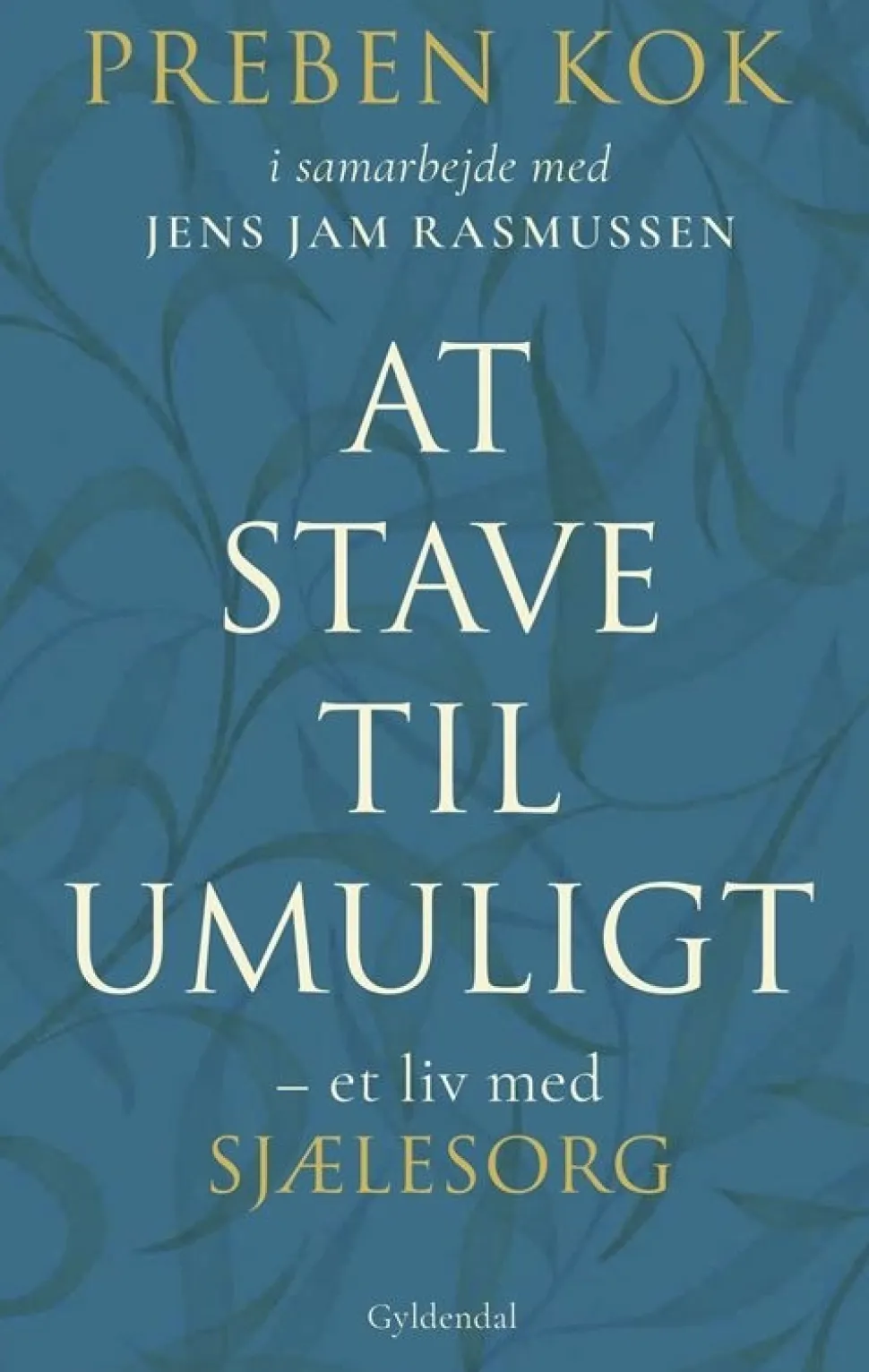 At stave til umuligt: Et liv med sjælesorg (Bog, Hæftet, Dansk) af Preben Kok