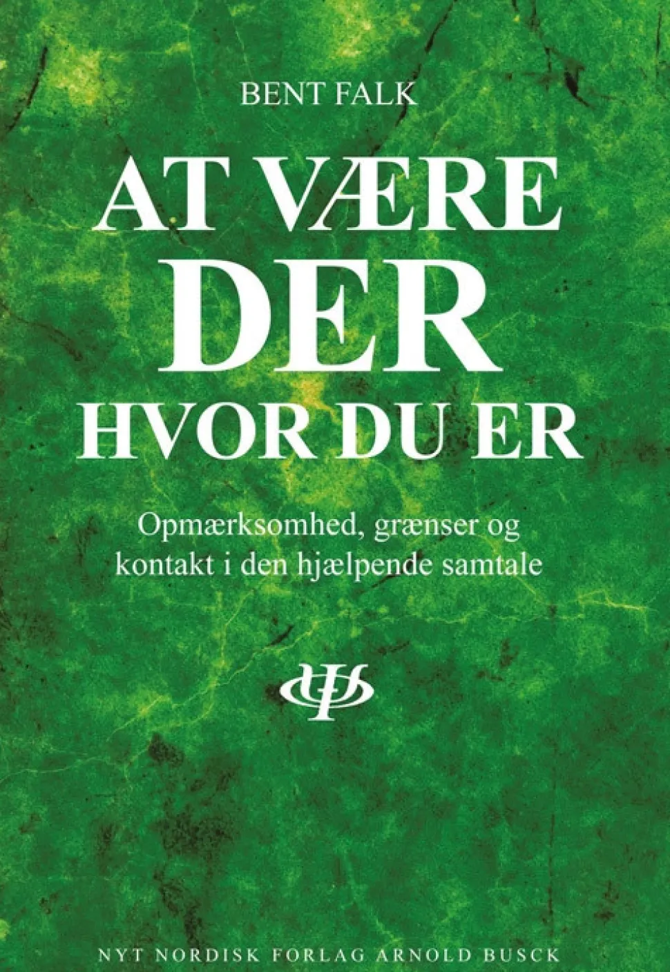 At være der hvor du er: Opmærksomhed- grænser og kontakt i den hjælpende samtale (Bog, Hæftet, Dansk) af Bent Falk