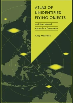 Atlas of Unidentified Flying Objects: and Unidentified Anomalous Phenomena (Bog, Hardback, Engelsk) af Andy Mcgrillen