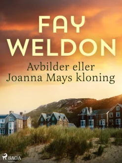 Avbilder eller Joanna Mays kloning (Ebog, epub, Svensk) af Fay Weldon