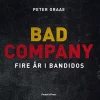 Bad Company: Fire år i Bandidos (Lydbog, zip_mp3, Dansk) af Peter Graae