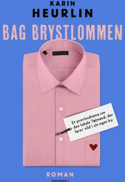 Bag brystlommen: Et provinsdrama om den lokale Tøjmand, der farer vild i sin egen by (Bog, Hæftet, Dansk) af Karin Heurlin