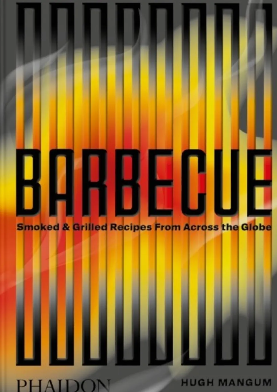 Barbecue: Smoked & Grilled Recipes From Across the Globe (Bog, Hardback, Engelsk)