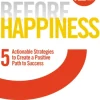 Before Happiness: Five Actionable Strategies to Create a Positive Path to Success (Bog, Paperback / softback, Engelsk)