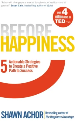 Before Happiness: Five Actionable Strategies to Create a Positive Path to Success (Bog, Paperback / softback, Engelsk)