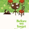 Before We Forget Kindness: The most emotional book yet in the sensational Tokyo cafe ... (Bog, Paperback, Engelsk)