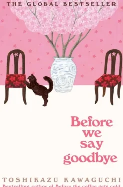 Before We Say Goodbye: Curl up with the magical story of the cosy Tokyo cafe (Bog, Paperback / softback, Engelsk)