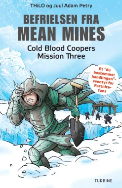Befrielsen fra Mean Mines – Cold Blood Coopers Mission Three (Bog, Hardback, Dansk) af THiLO og Juul Adam Petry