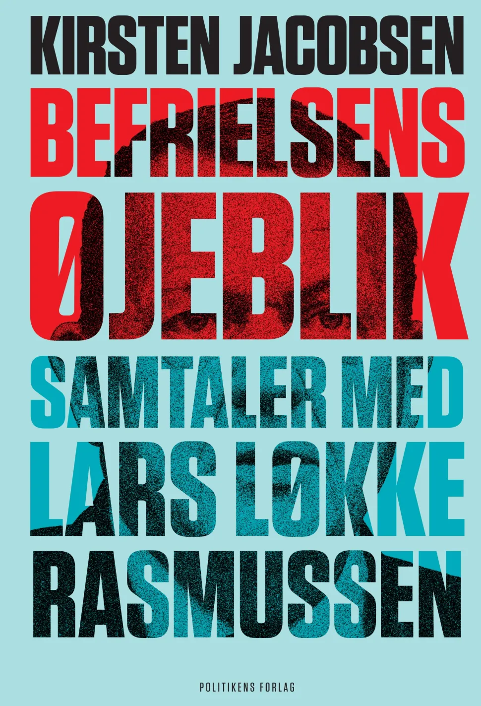 Befrielsens øjeblik - Samtaler med Lars Løkke Rasmussen (Bog, Hæftet, Dansk) af Kirsten Jacobsen