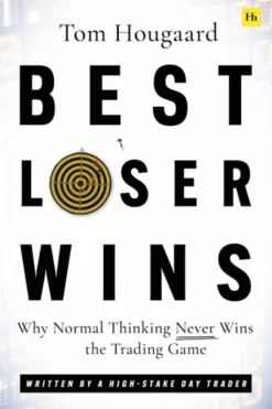 Best Loser Wins: Why Normal Thinking Never Wins the Trading Game - written by a high-... (Bog, Paperback / softback, Engelsk)