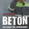 Beton: Historier fra skurvognen (Bog, Paperback, Dansk) af Jakob Mathiassen
