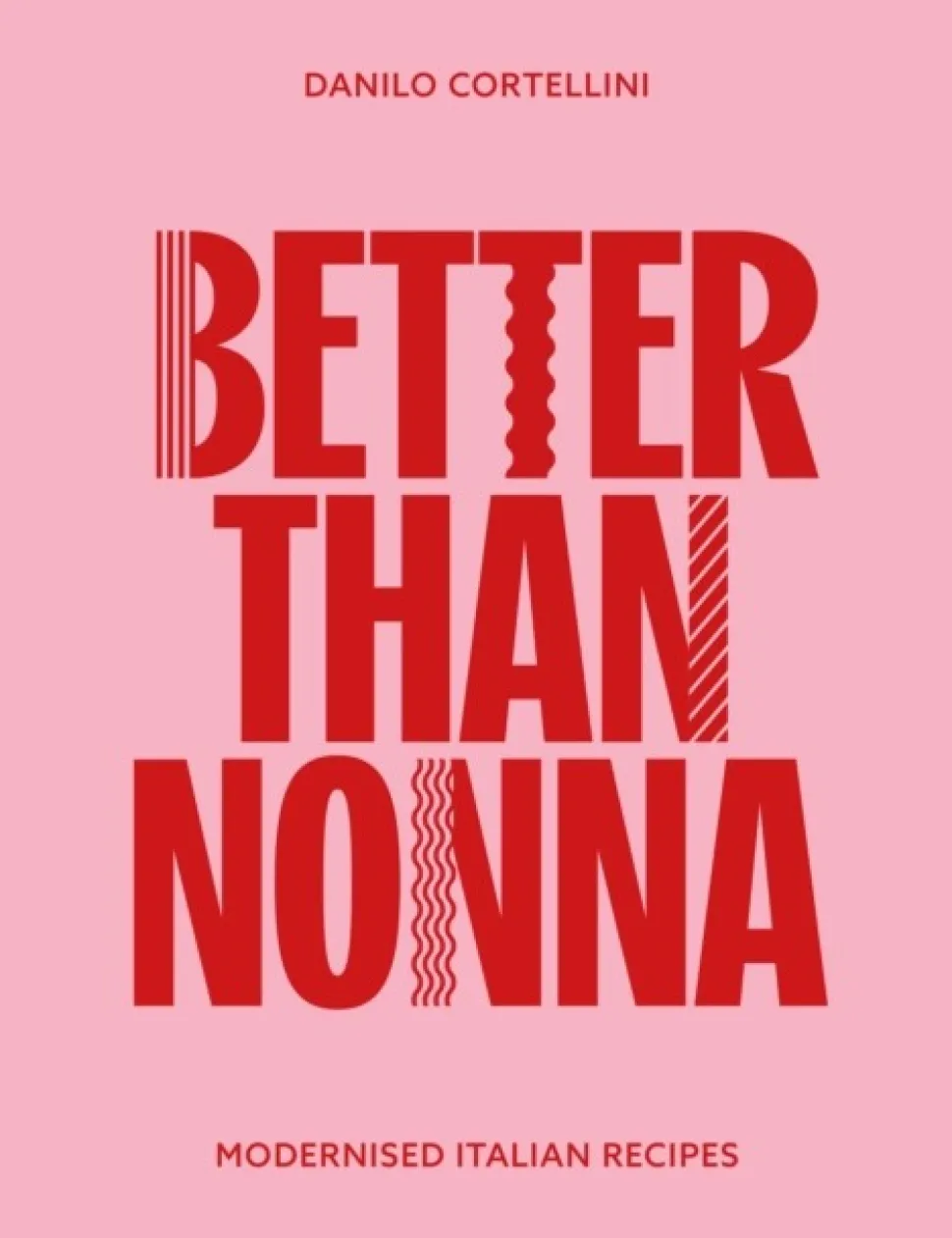 Better Than Nonna: Modernised Italian Recipes (Bog, Hardback, Engelsk) af Danilo Cortellini