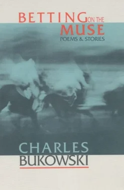 Betting on the Muse (Bog, Paperback / softback, Engelsk) af Charles Bukowski