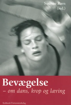 Bevægelse: om dans, krop og læring (Bog, Hæftet, Dansk)