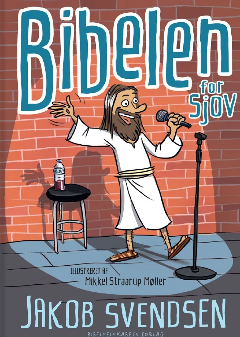 Bibelen for sjov (Bog, Hardback, Dansk) af Jakob Svendsen