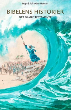 Bibelens historier: Det gamle Testamente (Ebog, epub, Dansk) af Ingrid Schrøder-Hansen