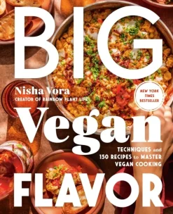 Big Vegan Flavor: Techniques and 150 Recipes to Master Vegan Cooking (Bog, Hardback, Engelsk) af Nisha Vora