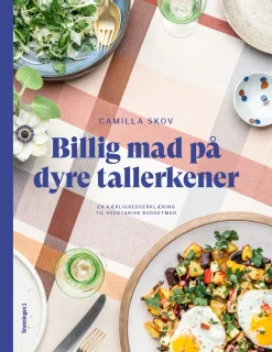 Billig mad på dyre tallerkener: En kærlighedserklæring til vegetarisk budgetmad (Indbundet, Dansk) af Camilla Skov
