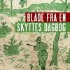 Blade fra en skyttes dagbog (Lydbog, zip_mp3, Dansk) af Aage Weitemeyer