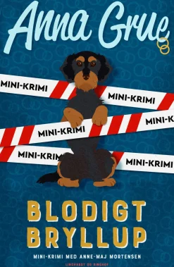Blodigt bryllup (Anne-Maj Mortensen mini-krimi): Iben og Jonas bliver gift (Bog, Indbundet, Dansk) af Anna Grue
