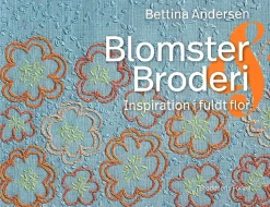 Blomster & Broderi - Inspiration i fuldt flor (Bog, Paperback, Dansk) af Bettina Andersen