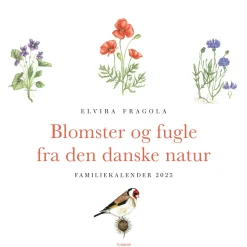 Blomster og fugle fra den danske natur – familiekalender 2025 (Dansk) af Elvira Fragola