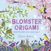 Blomster-origami: med 50 smukke ark origamipapir! (Bog, Paperback, Dansk) af Clover Robin