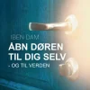 Åbn døren for dig selv - og for verden (Lydbog, zip_mp3, Dansk) af Iben Dam