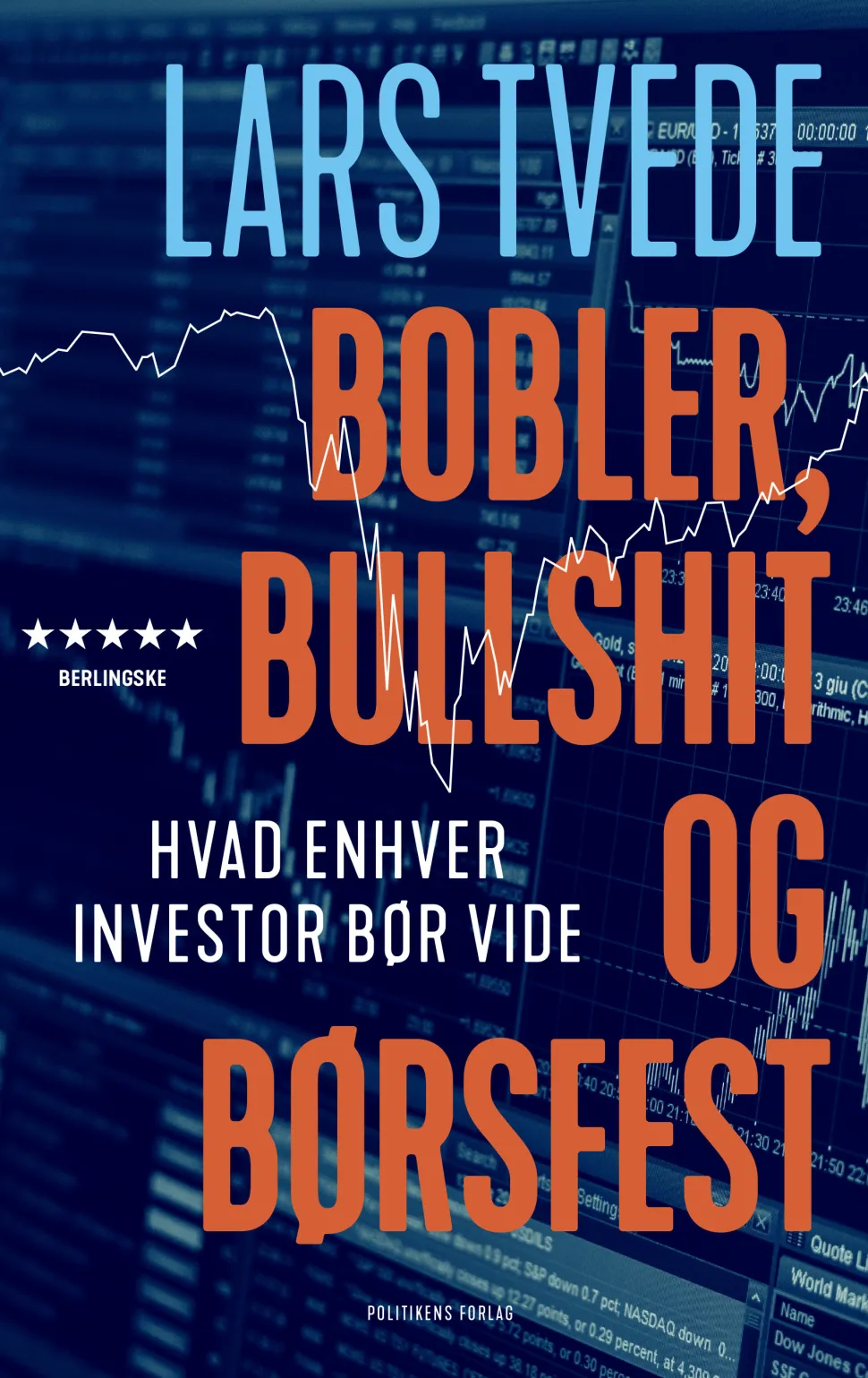 Bobler, bullshit og børsfest: Hvad enhver investor bør vide (Bog, Hæftet, Dansk) af Lars Tvede