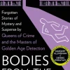 Bodies from the Library 6: Forgotten Stories of Mystery and Suspense by the Masters o... (Bog, Hardback, Engelsk)