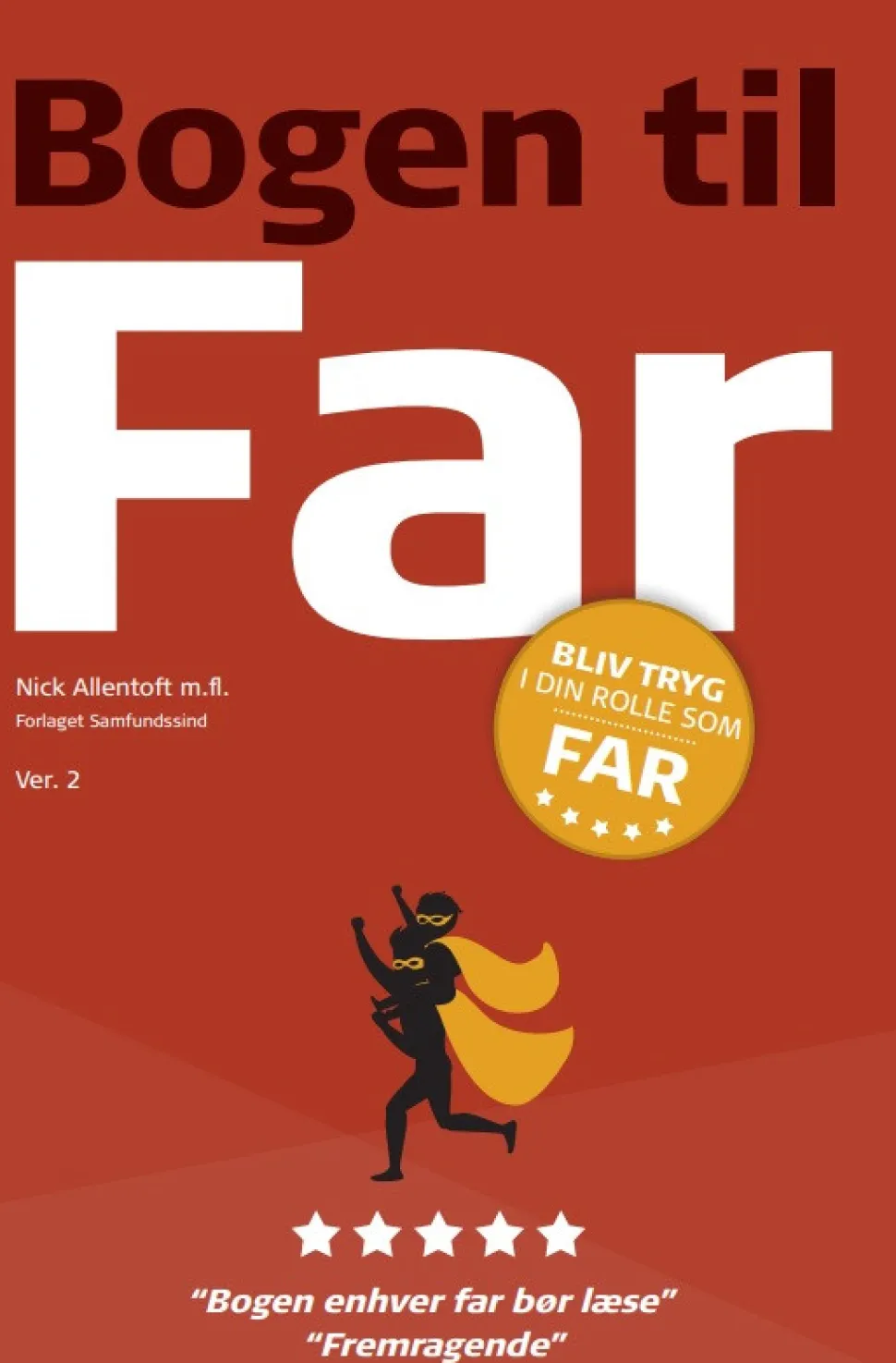 Bogen til Far: Bliv tryg og sikker i rollen som far (Bog, Hardback, Dansk) af Nick Allentoft m.fl