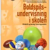 Boldspilsundervisning i skolen: Didaktik og læring i teori og praksis (Ebog, epub, Dansk) af Carsten Høy (red.)