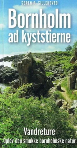 Bornholm ad kyststierne: Vandreture. Oplev den smukke bornholmske natur (Bog, Dansk) af Søren P. Sillehoved