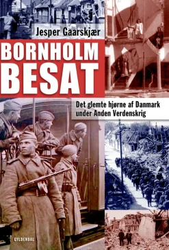 Bornholm besat: Det glemte hjørne af Danmark under Anden Verdenskrig (Ebog, epub, Dansk) af Jesper Gaarskjær