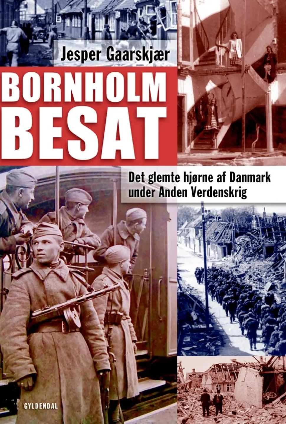 Bornholm besat: Det glemte hjørne af Danmark under Anden Verdenskrig (Ebog, epub, Dansk) af Jesper Gaarskjær