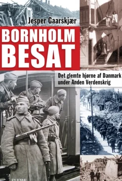 Bornholm besat: Det glemte hjørne af Danmark under Anden Verdenskrig (Bog, Hæftet, Dansk) af Jesper Gaarskjær