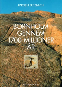 Bornholm gennem 1700 millioner år (Bog, Hardback, Dansk) af Jørgen Butzbach