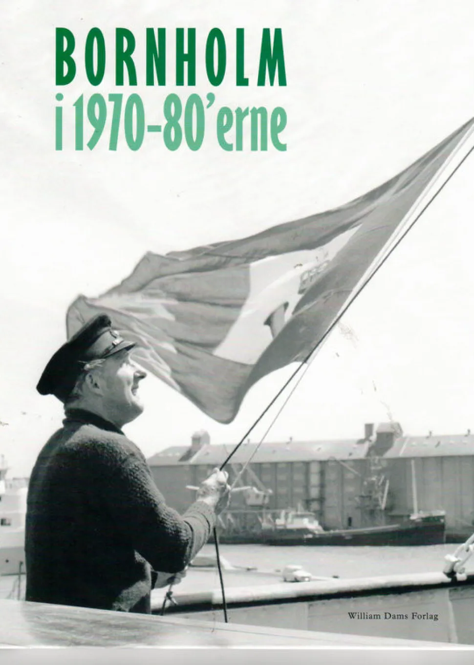 Bornholm i 1970-80'erne (Bog, Hardback, Dansk) af Mogens Dam