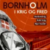 Bornholm i krig og fred: Verdenskrig, Kold krig, Nye trusler (Bog, Hardback, Dansk) af Niels Geckler og Morten Friis Jørgensen