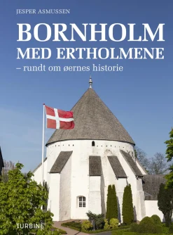 Bornholm med Ertholmene: rundt om øernes historie (Bog, Hardback, Dansk) af Jesper Asmussen
