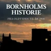 Bornholms Historie: Fra oldtiden til år 1900 (Ebog, pdf, Dansk) af J.A. Jørgensen