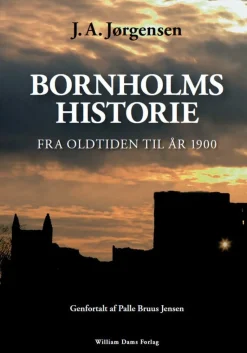 Bornholms Historie: Fra oldtiden til år 1900 (Ebog, pdf, Dansk) af J.A. Jørgensen