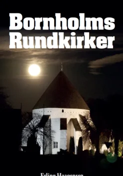 Bornholms rundkirker: middelalderens største kompleks (Bog, Hardback, Dansk) af Erling Haagensen