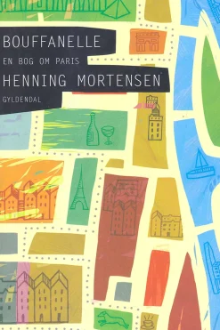 Bouffanelle: En bog om Paris (Ebog, epub, Dansk) af Henning Mortensen