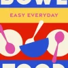 Bowl Food: 180 simple triple-tested recipes (Bog, Hardback, Engelsk) af Murdoch Books Test Kitchen