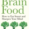 Brain Food: How to Eat Smart and Sharpen Your Mind (Bog, Paperback / softback, Engelsk) af Dr. Lisa Mosconi